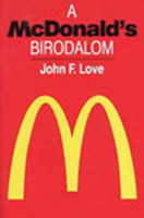 Love, John F. : A McDonald's Birodalom