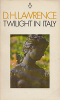 Lawrence, D.H. : Twilight in Italy