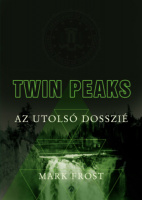 Frost, Mark : Twin Peaks - Az utolsó dosszié