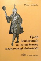 Daday András : Újabb kuriózumok az orvostudomány magyarországi történetéből