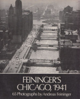 Feininger, Andreas : Feininger's Chicago, 1941