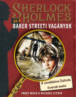 Mack, Tracy - Citrin, Michael : Sherlock Holmes és a Baker streeti vagányok