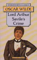 Wilde, Oscar : Lord Arthur Savile's Crime and Other Stories