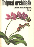 Sulyok Mária - Varga Emma : Trópusi orchideák