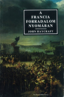 Haycraft, John : A francia forradalom nyomában