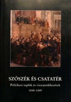 Hermann Róbert (sajtó alá rend.) : Szószék és csatatér. Politikusi naplók és visszaemlékezések 1848-1849
