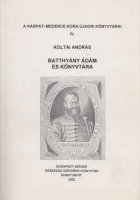 Koltai András : Battyány Ádám és könyvtára