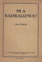 Jászi Oszkár : Mi a radikalizmus?