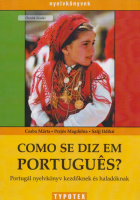 Csaba Márta - Perjés Magdolna - Szijj Ildikó : Como se diz em português? Portugál nyelvkönyv kezdőknek és haladóknak