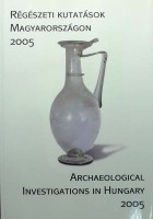 Régészeti kutatások Magyarországon 2005