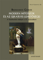 Bednanics Gábor : Modern mítoszok és az újraírás lehetőségei - A líraolvasás esélyei a 21. században