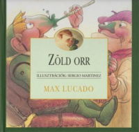 Lucado, Max : Zöld ​orr