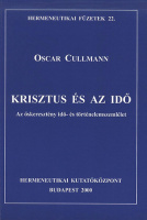 Cullmann, Oscar : Krisztus és az idő - Az őskeresztény idő- és történelemszemlélet