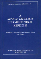 Noble, Paul - Hans Frei - Brevard Childs - James Barr : A sensus literalis hermeneutikai kérdései 