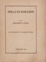 Sikabonyi  Antal : Jókai és Komárom. Dedikált.