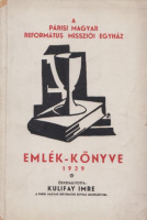 Kulifay Imre (összeáll.) : A Párisi Magyar Református Missziói Egyház emlék-könyve 1939