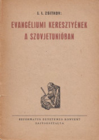 Zsitkov, J.I. : Evangéliumi keresztyének a Szovjetunióban