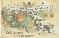 Gaiman, Neil - Gris Grimly (Ill.) : The Dangerous Alphabet