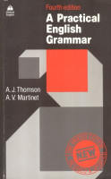 Thomson A. J. - Martinet A. V. : A Practical English Grammar