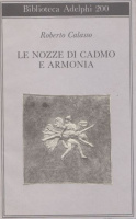 Calasso, Roberto : Le nozze di Cadmo e Armonia
