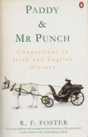 Foster, R. F. : Paddy and Mr. Punch - Connections in Irish and English History