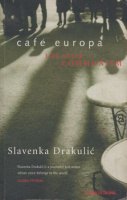 Drakulic, Slavenka : Cafe Europa - Life After Communism