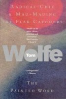 Wolfe, Tom : Radical Chic & Mau-Mauing the Flak Catchers - The Painted Word