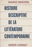 Bruéziére, Maurice : Histoire Descriptive De La Litterature Contemporaine