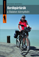 Gazsi Szabolcs - Németh Balázs : Kerékpártúrák a Balaton környékén