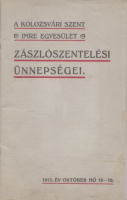 A Kolozsvári Szent Imre Egyesület zászlószentelési ünnepségének Programmja és Meghívója. - 1913. év október hó 18-19.