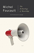 Foucault, Michel : The Archaeology of Knowledge and The Discourse on Language