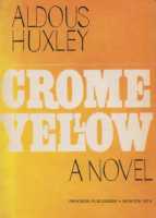 Huxley, Aldous  : Crome Yellow