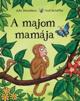 Donaldson, Julia - Axel Scheffler : A majom mamája