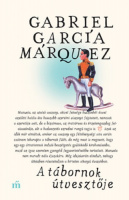 Garcia Márquez, Gabriel : A tábornok útvesztője