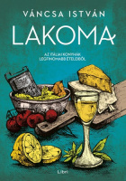 Váncsa István : Lakoma - Második rész. Az itáliai konyhák legfinomabb ételeiből