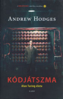 Hodges, Andrew : Kódjátszma - Alan Turing élete