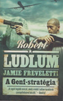 Ludlum, Robert - Jamie Freveletti : A Genf-stratégia