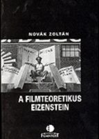 Novák Zoltán : A filmteoretikus Eizenstein