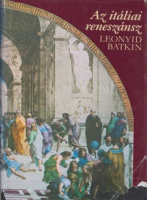 Batkin, Leonyid  : Az itáliai reneszánsz
