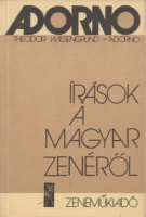Adorno, Theodor Wiesengrund : Írások a magyar zenéről