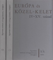 Sz. Jónás Ilona (szerk.) : Európa és a Közel-Kelet IV.-XV. század I-II. 