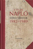 Márai Sándor : A teljes napló 1982-1989