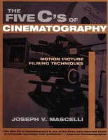 Mascelli, Joseph V. : Five C's of Cinematography - Motion Picture Filming Techniques