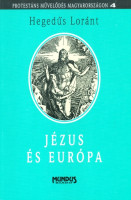 Hegedűs Loránt : Jézus és Európa  (Modern teológiai tanulmányok) [Dedikált]