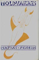 Mátyás Ferenc   : Holdvarázs. Versek 1936-1941.  