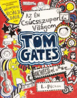 Pichon, Liz : Az én csúcsszuper világom - Tom Gates
