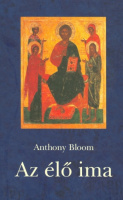 Bloom, Anthony : Az élő ima