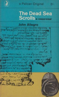 Allegro, John M. : The Dead Sea Scrolls - A Reappraisal