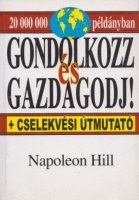 Hill, Napoleon : Gondolkozz és gazdagodj!