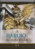 Kovács Kiss Gyöngy (szerk.) : A barokk Kolozsvár